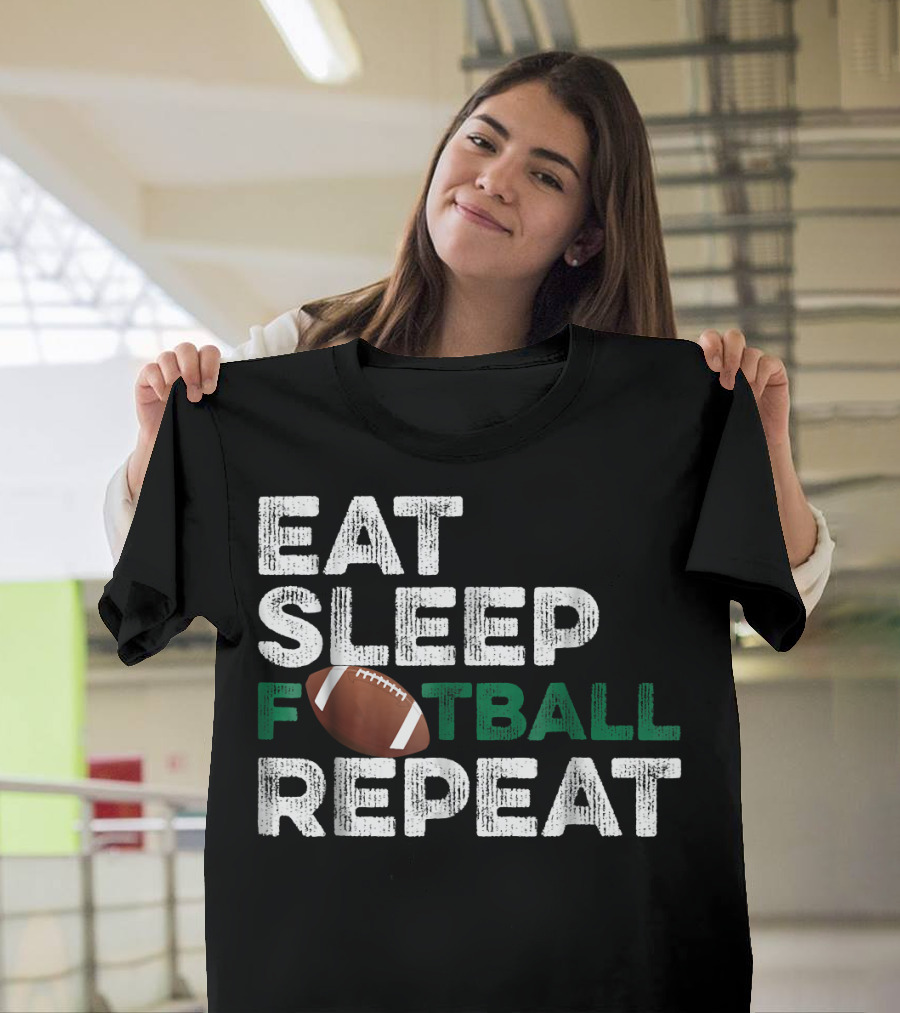 Eat Sleep Football Repeat T-Shirt for Women and Men T-Shirt