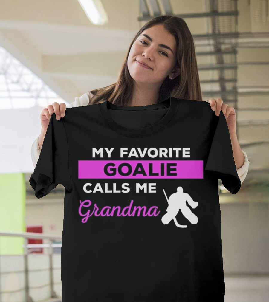 My Favorite Goalie Calls Me Grandma Hockey Player T-Shirt