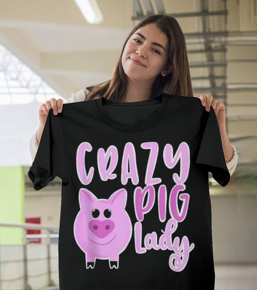 Crazy Pig Lady Cute Adorable Pink Pig T-Shirt