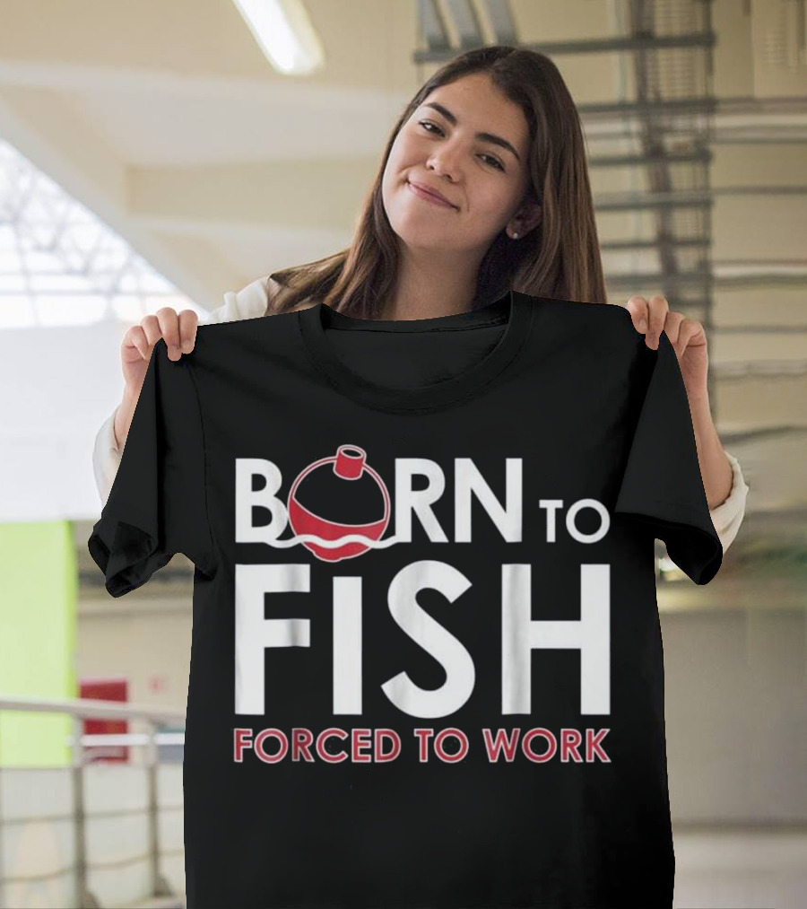 Born to Fish Forced to Work Men's T Fishing Red Bo T-Shirt