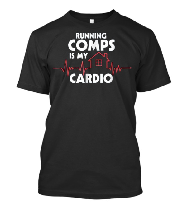 Running Comps Is My Cardio House Heartbeat T-Shirt