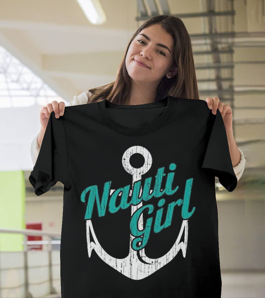 Nauti Girl Anchor Lake Bum Sailing Boating T-Shirt