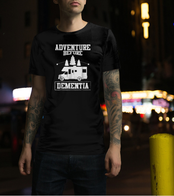 Adventure Before Dementia RV Camper Motorhome With Pine Trees And Marshmallows T-Shirt