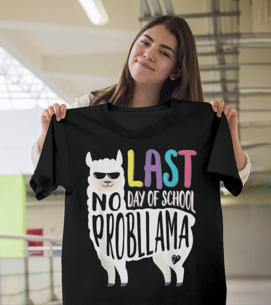 Last Day of School No Probllama T-Shirt
