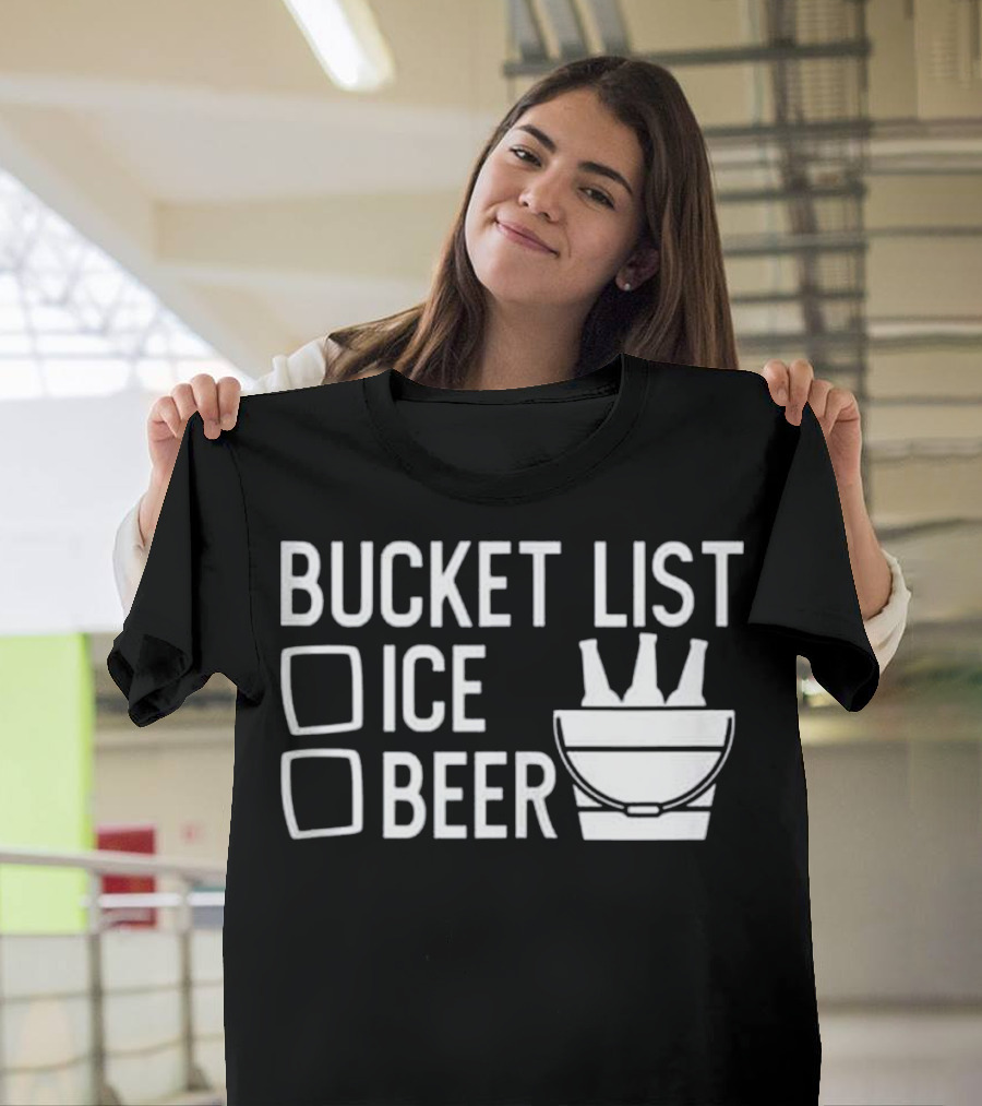 Bucket List Ice Beer - Funny Cool Dad Joke T-Shirt