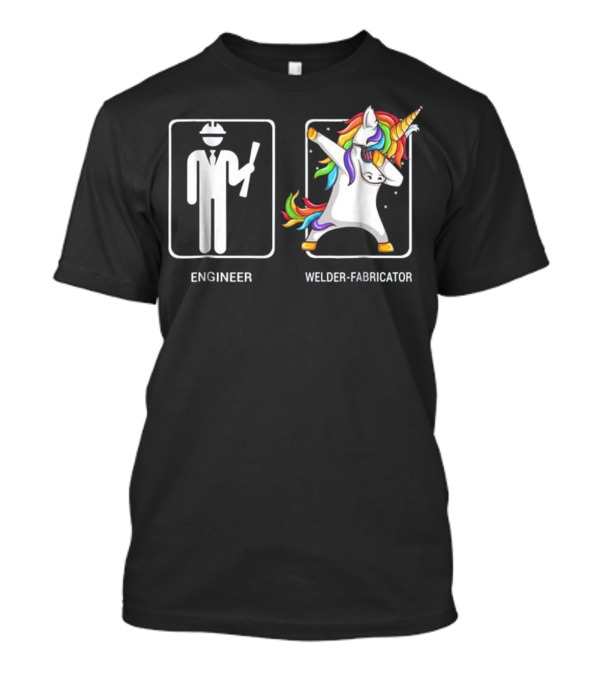 Engineer Vs Welder-Fabricator Unicorn Dab Funny T-Shirt