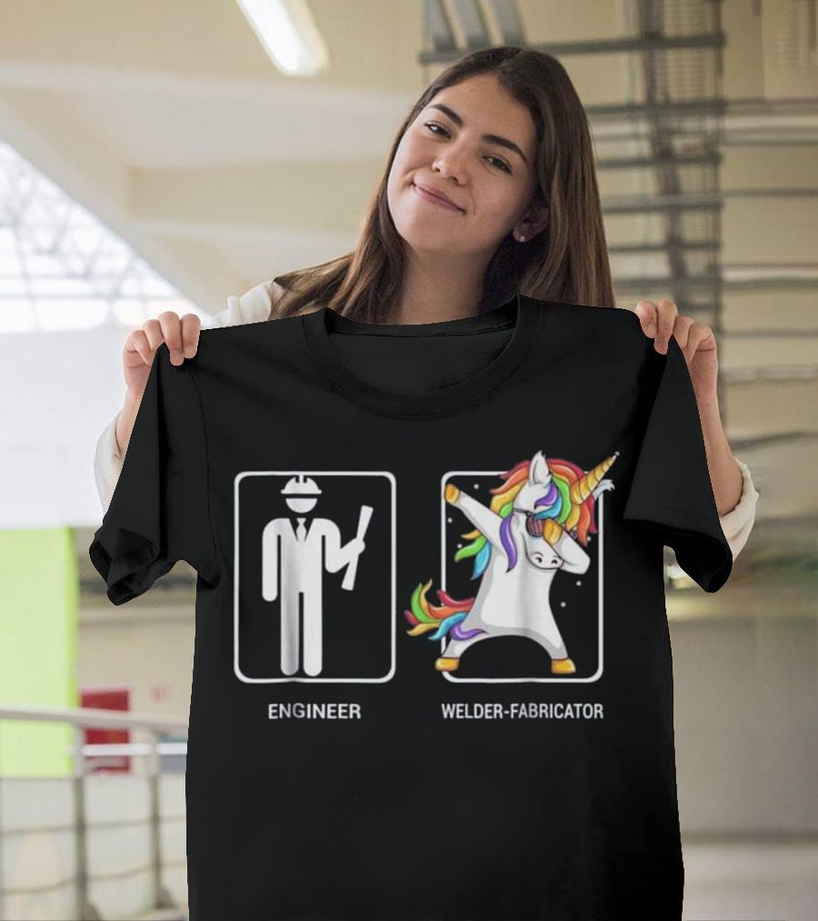 Engineer vs Welder-Fabricator Unicorn Dab Funny T-Shirt