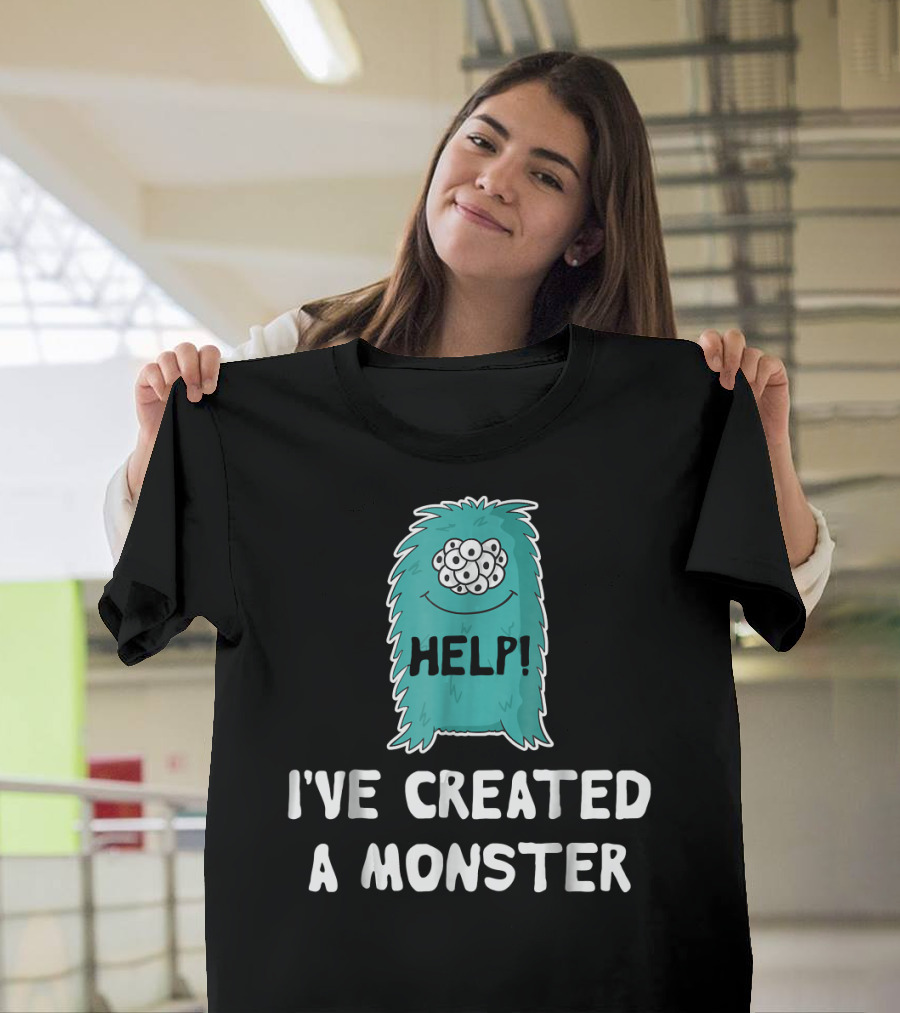 Help I've Created A Monster Matching Monster Image T-Shirt