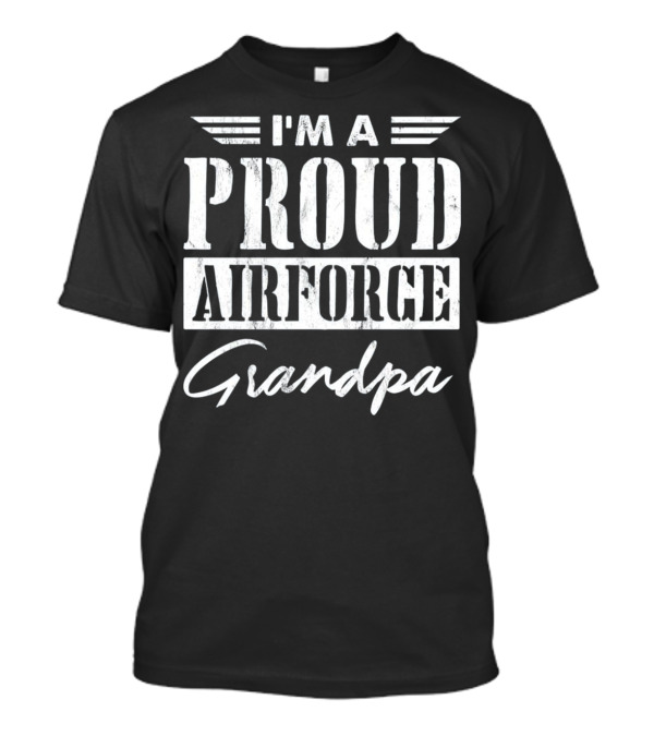 I'm A Proud Air Force Grandpa T-Shirt