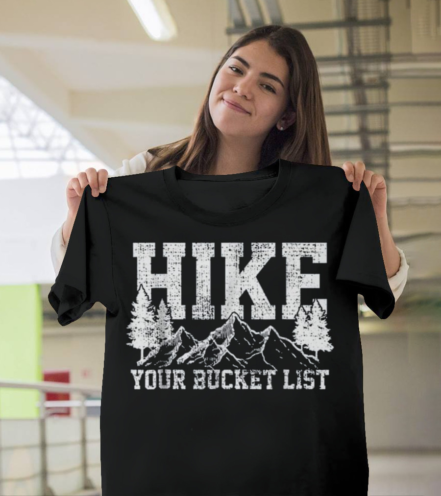 HIKE YOUR BUCKET LIST Nature Lost T-Shirt