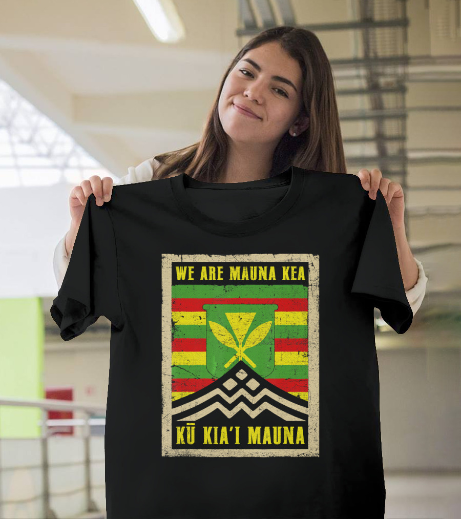 We Are Mauna Kea Kū Kiaʻi Mauna Kanaka Maoli Hawaiian Shield Stripes T-Shirt
