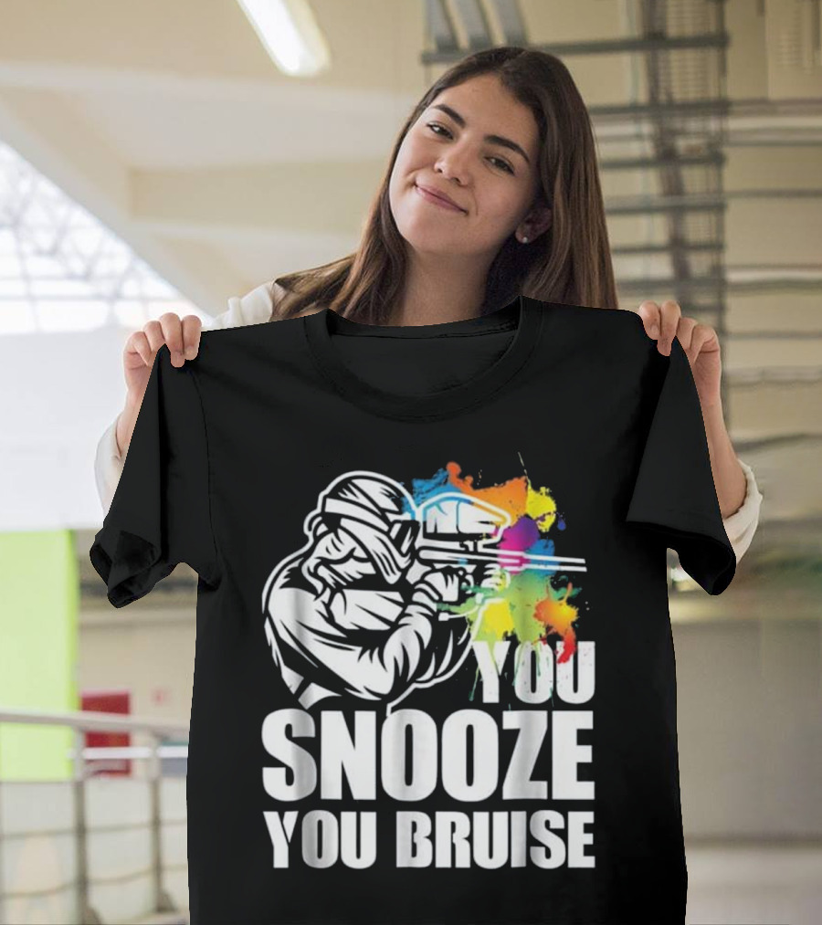 Paintball Humor You Snooze You Bruise with Colorful Splatter and Player T-Shirt