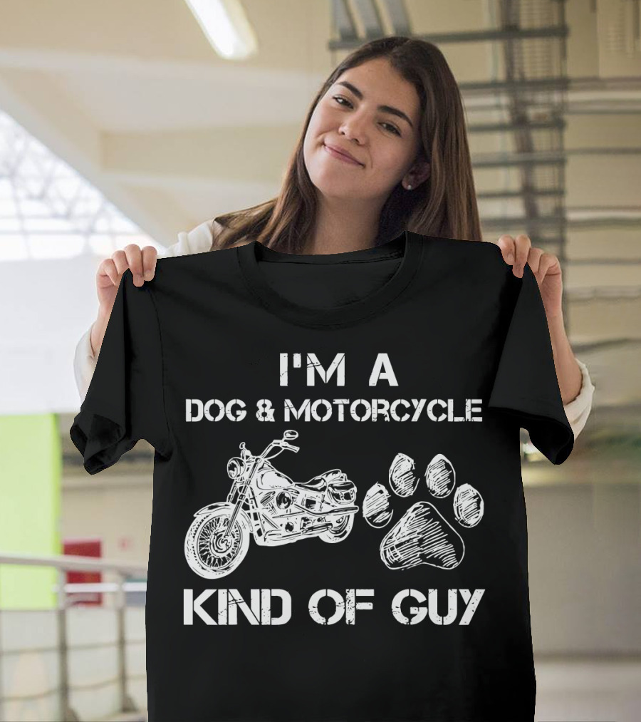 I'M A DOG and MOTORCYCLE KIND OF GUY T-Shirt