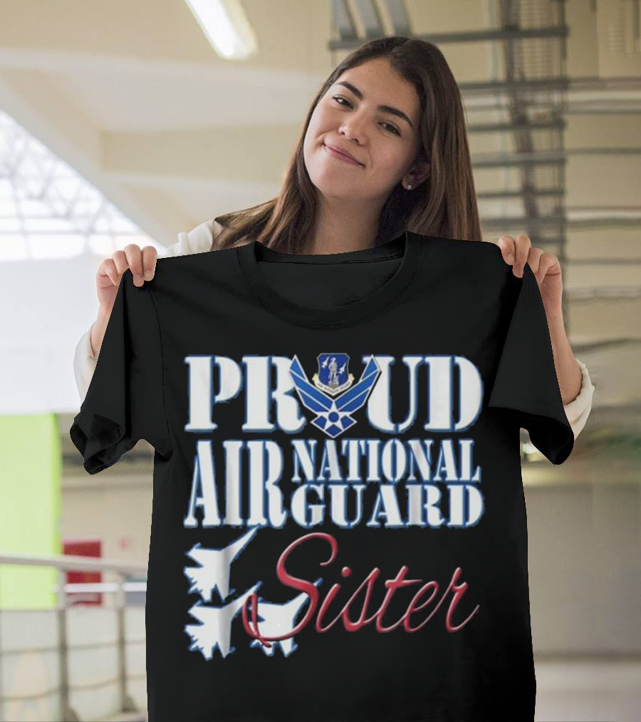 Proud Air National Guard Sister USA Aircraft T-Shirt