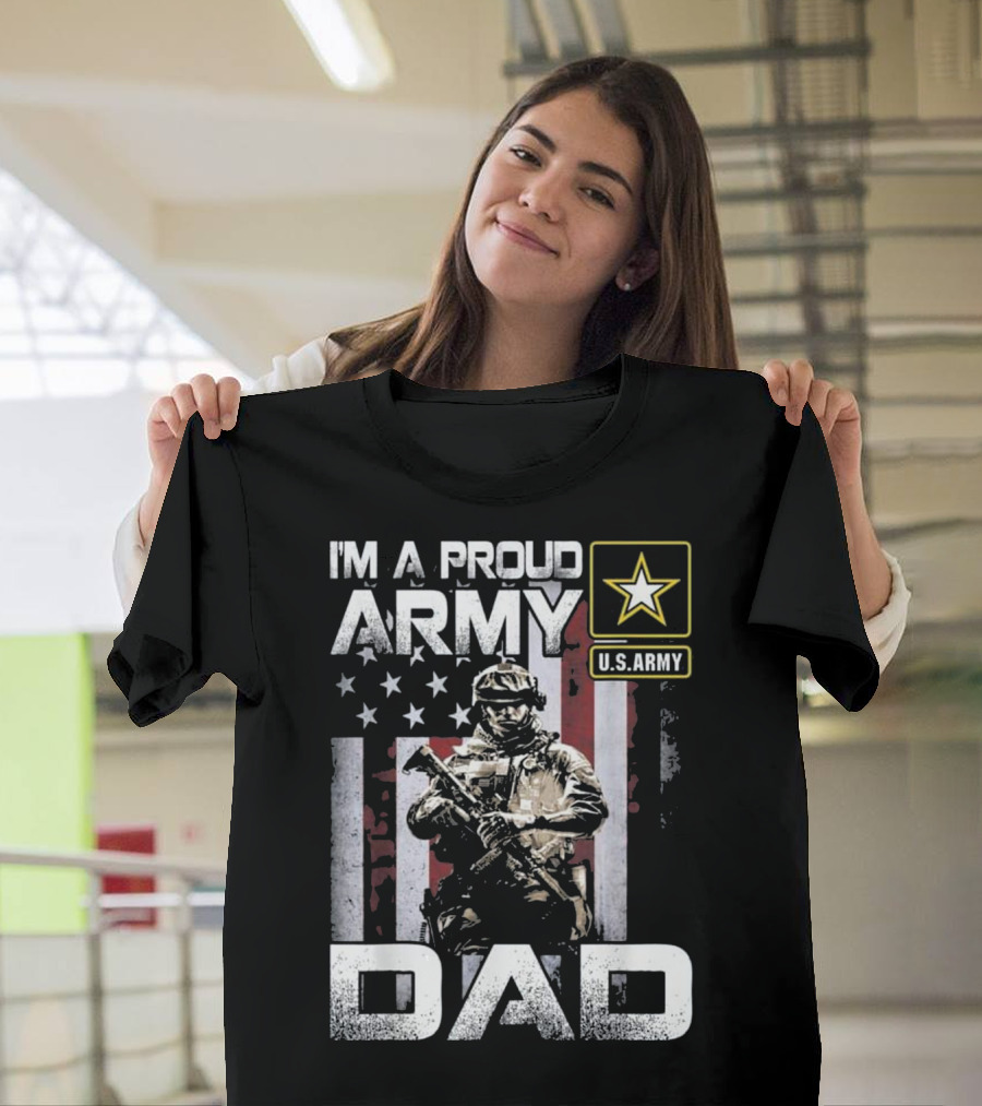 I'm A Proud Army U.S. Army Dad With Soldier American Flag Background T-Shirt