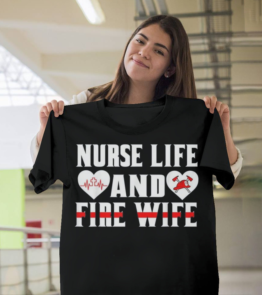 Nurse Life and Fire Wife Heartbeat Symbols T-Shirt