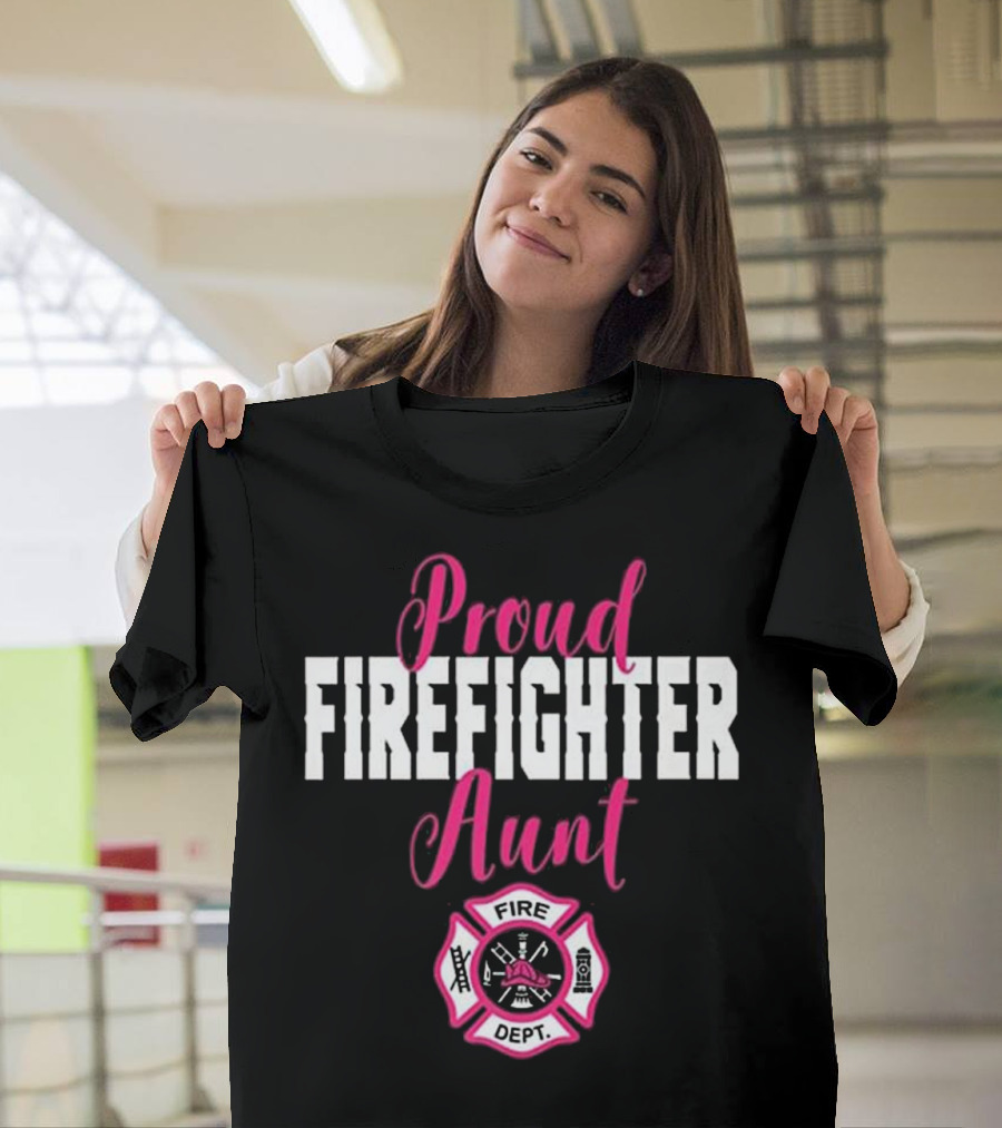 Proud Firefighter Aunt Fire Dept SupportEmblem T-Shirt