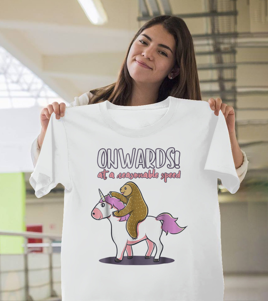 ONWARDS Funny Sloth and Unicorn at a Reasonable Speed T-Shirt