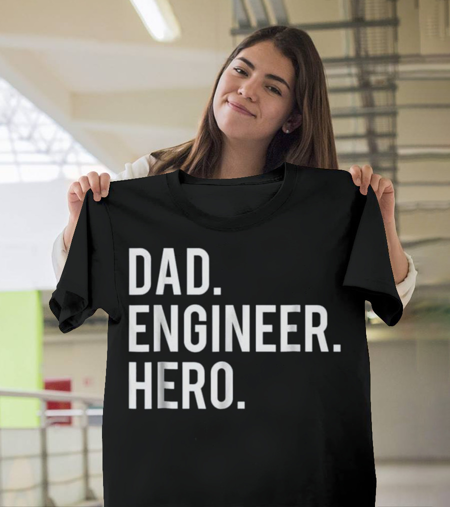 Dad Engineer Hero T-Shirt