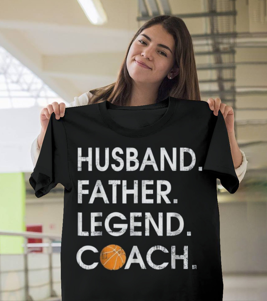 Husband Father Legend Coach Basketball Fan Humor T-Shirt