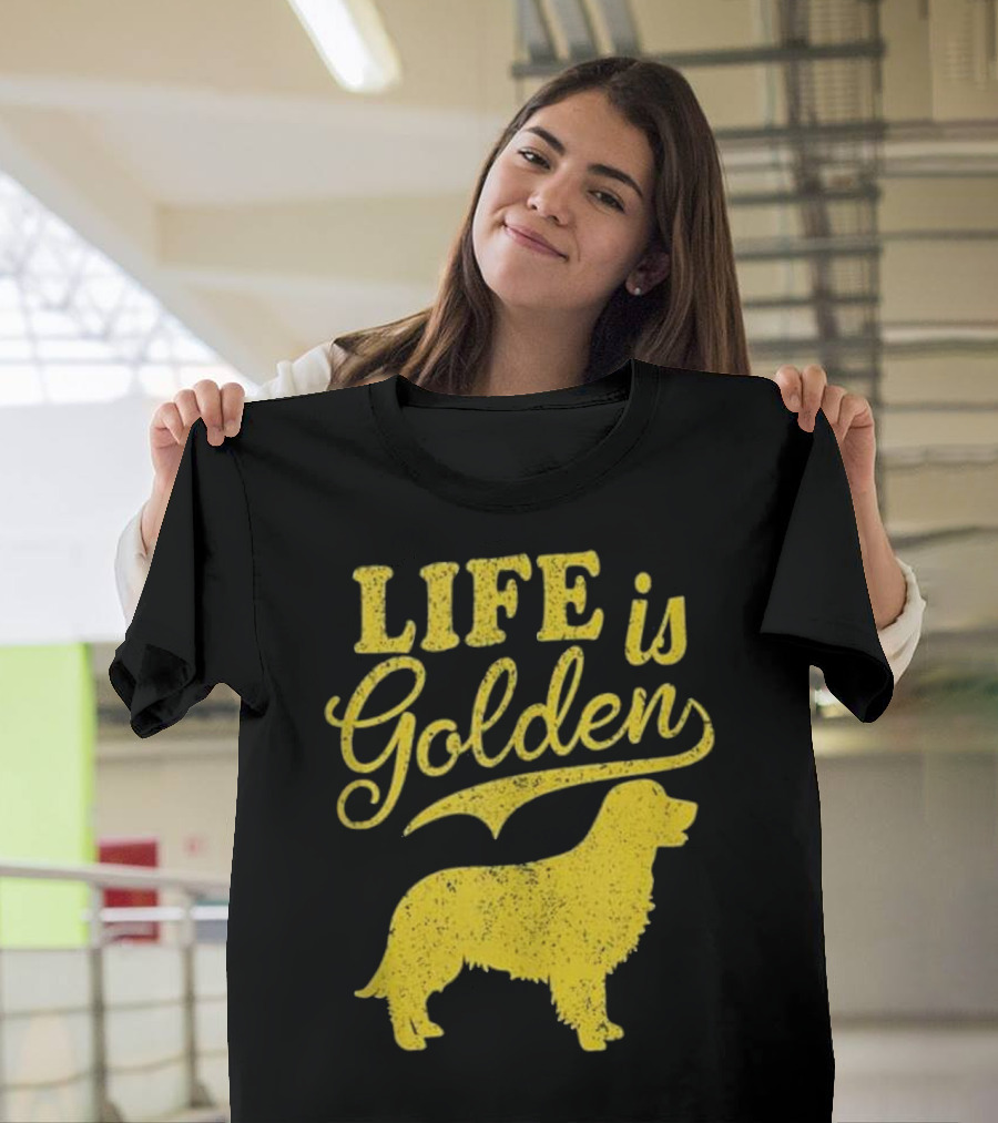 Life Is Golden with Golden Retriever T-Shirt