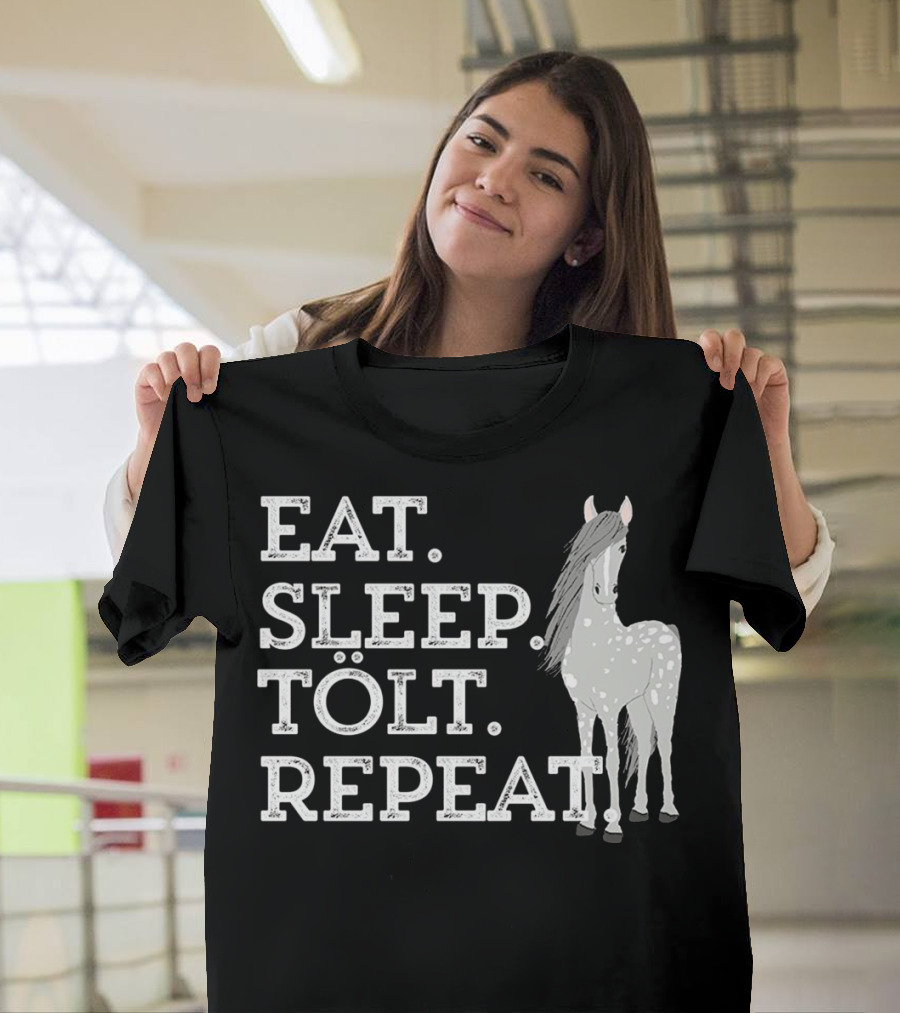 EAT SLEEP TÖLT REPEAT ICELANDIC HORSE SAYING T-Shirt