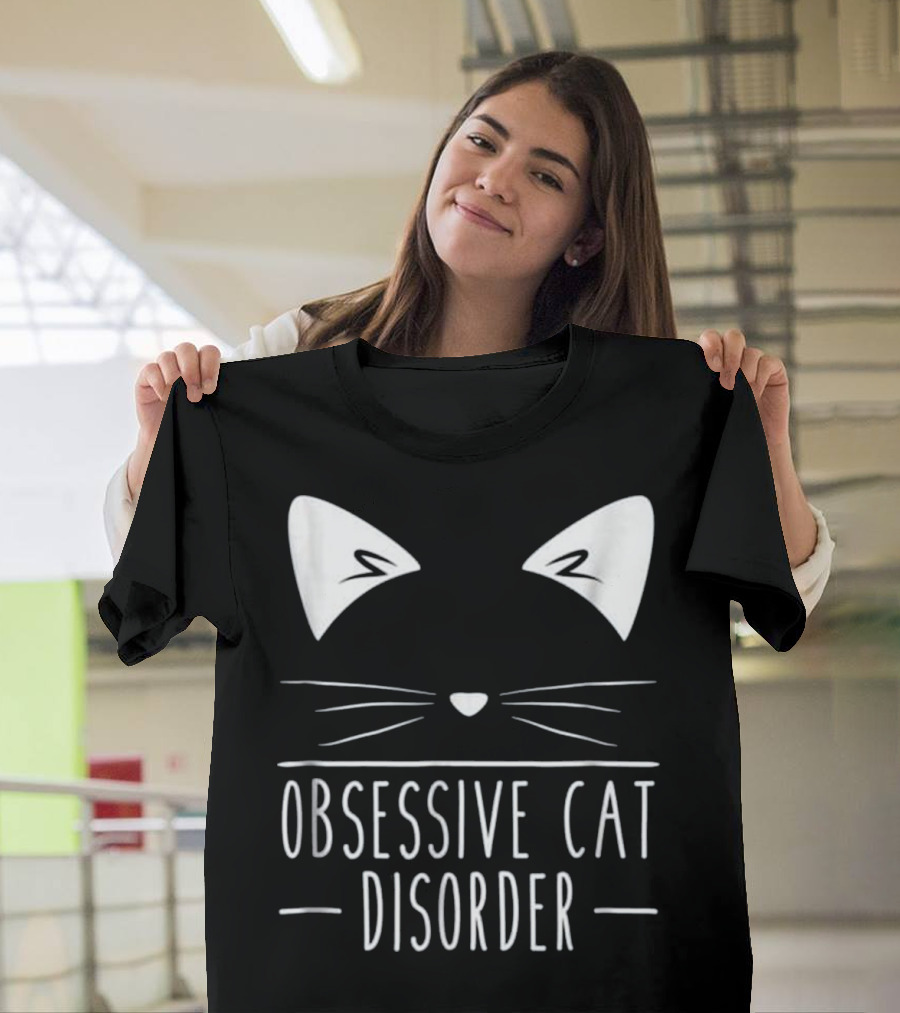Obsessive Cat Disorder Funny Cute Kit Ear and Whisker T-Shirt