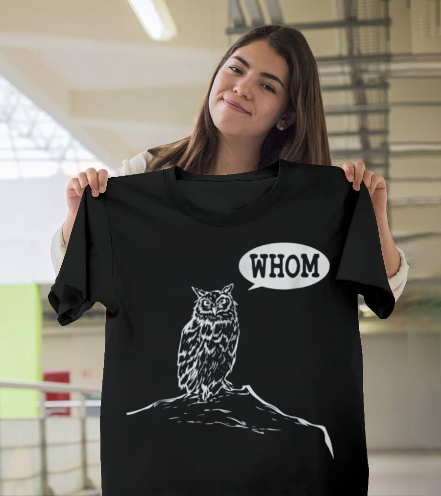 Whom Owl Funny Grammar English Teach T-Shirt