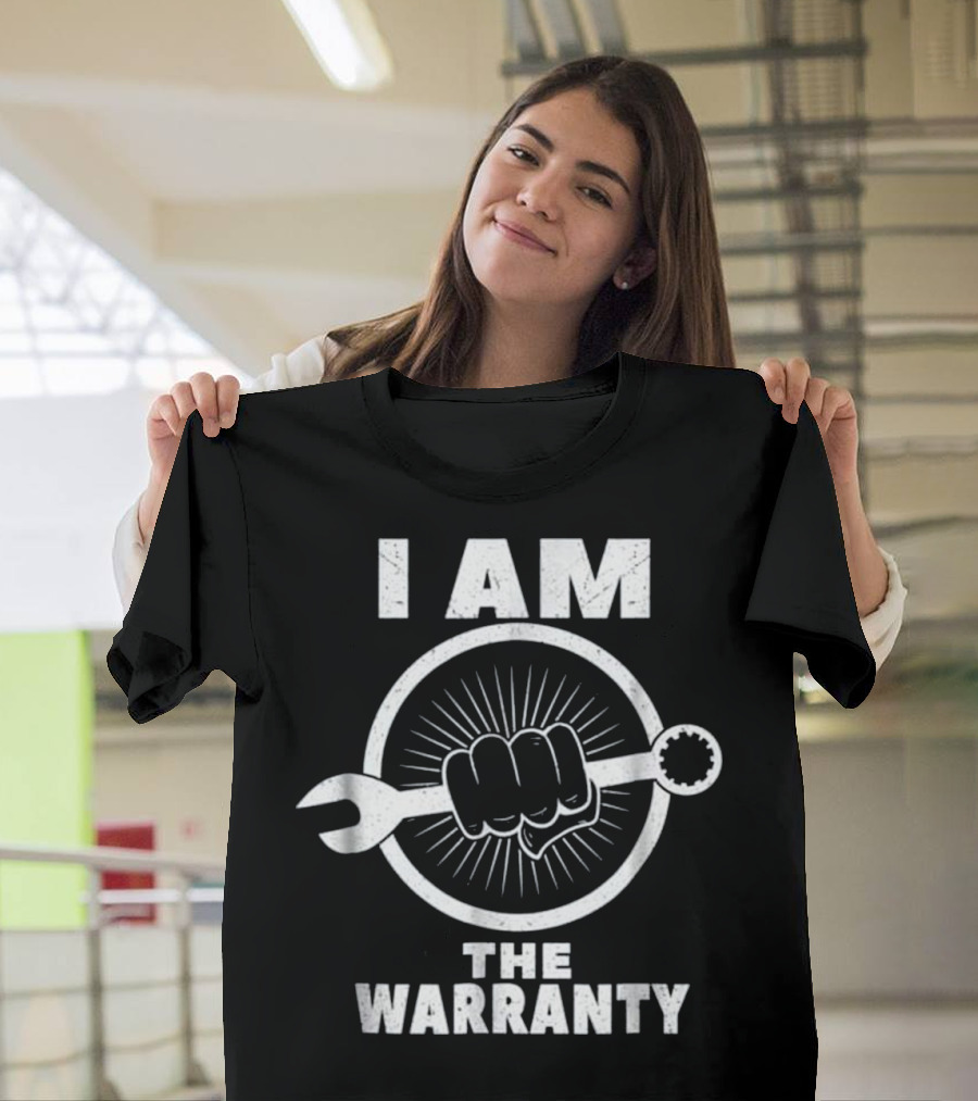 I AM THE WARRANTY Funny Mechanic Fist Wrench Car Truck Mech T-Shirt