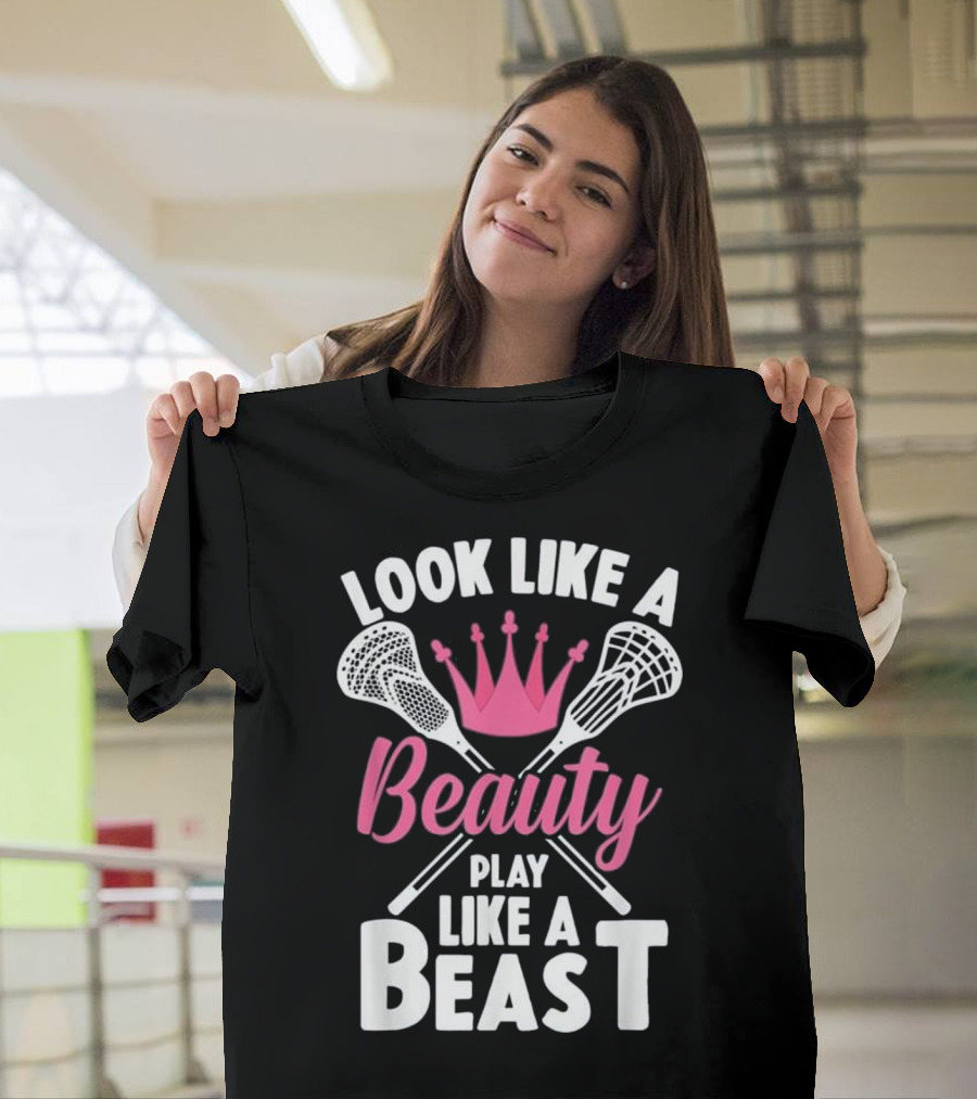 Look Like A Beauty Play Like A Beast Lacrosse Crown Girls T-Shirt