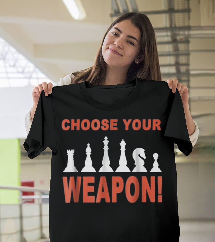 Choose Your Weapon Chess Master Pieces T-Shirt