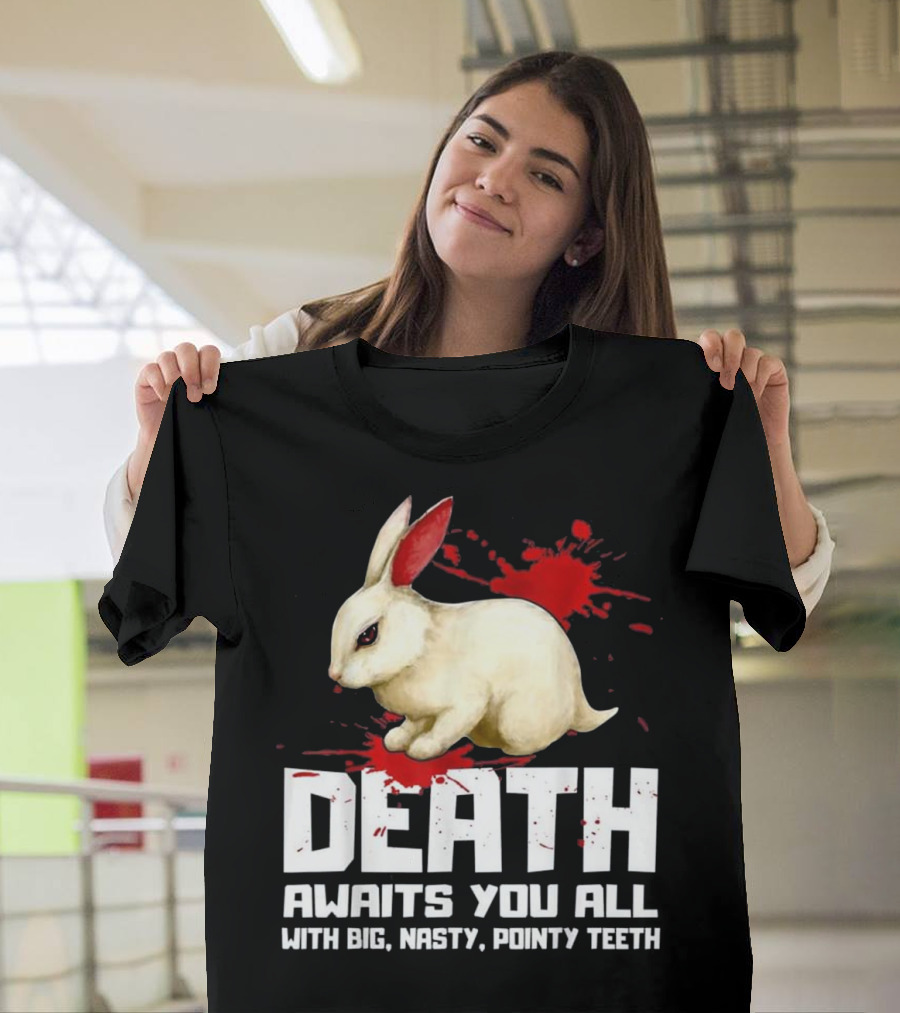Death Awaits You All With Big Nasty Pointy Teeth Monty Python Killer Bunny T-Shirt