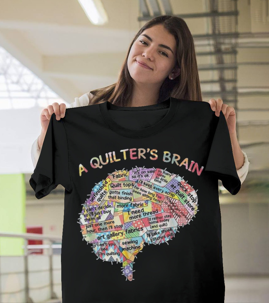 A Quilter's Brain Fabric Quilt Tops Binding Crafting Sewing Machine T-Shirt