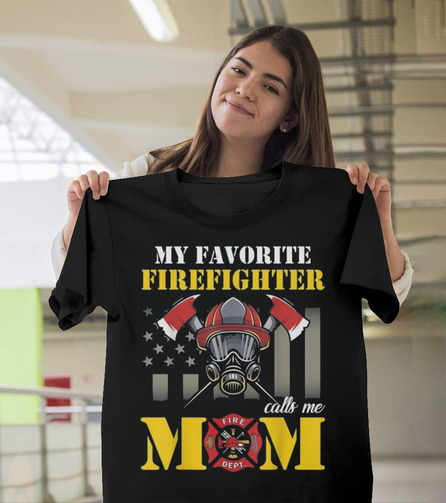 My Favorite Firefighter Calls Me Mom Fire Dept Helmet and Axes with American Flag T-Shirt