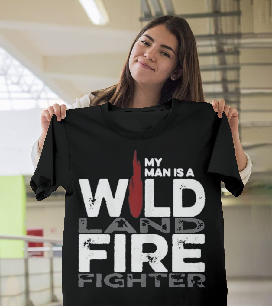 My Man Is a Wildland Firefighter Fire Icon Highlighted Text T-Shirt