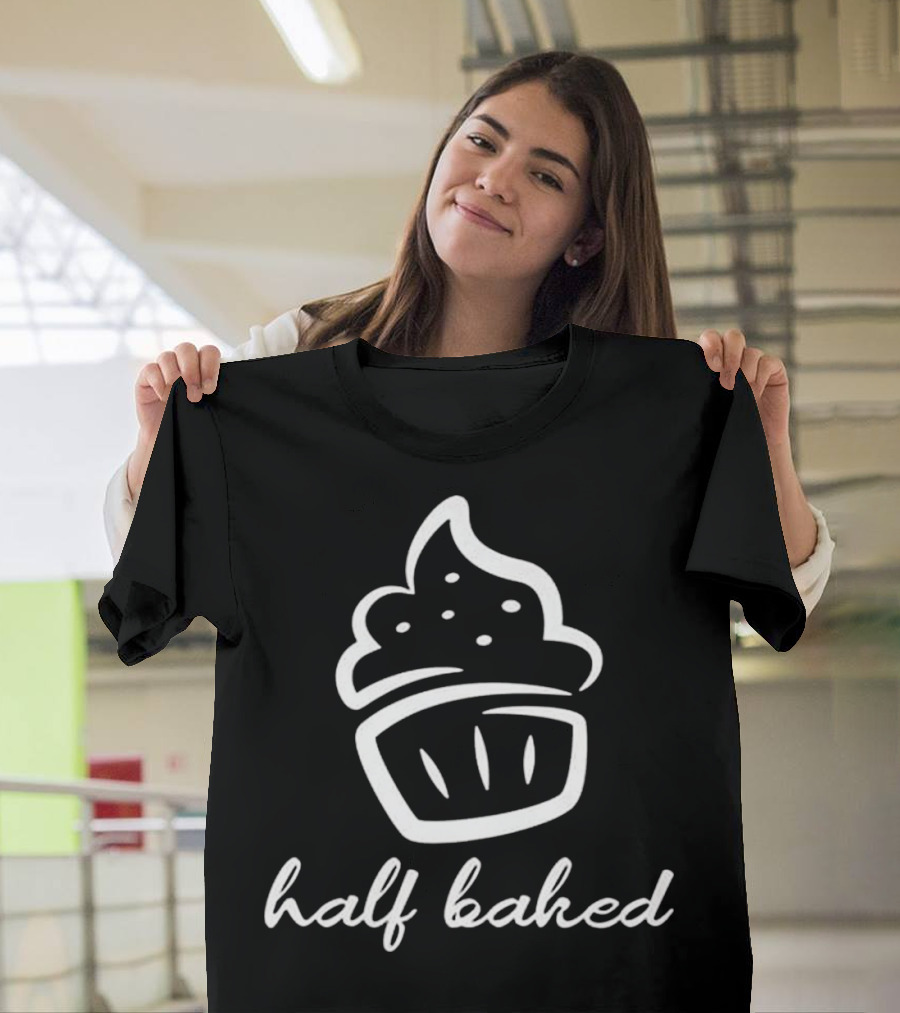 Half Baked Cupcake Love Cooking Premiu T-Shirt