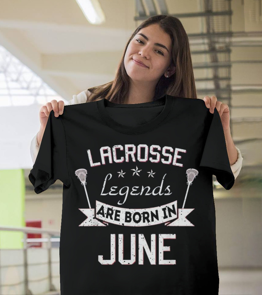 Lacrosse Legends Are Born In June Stars and Sticks T-Shirt