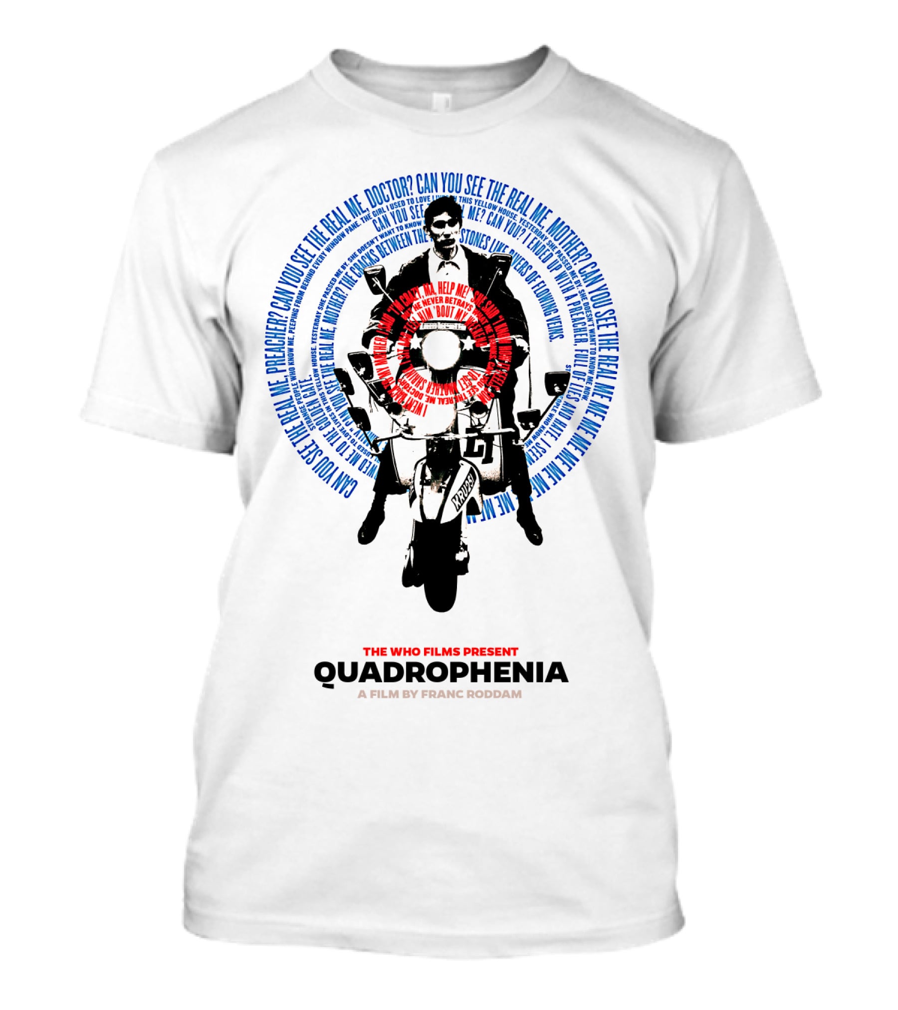 Quadrophenia The Who Films Present Can You See The Real Me A Film By Franc Roddam T-Shirt