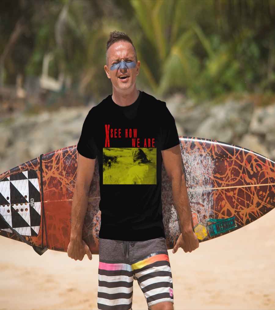 X See How We Are 01 T-Shirt