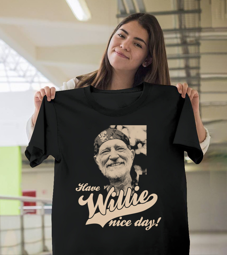 Have Willie Nice Day! T-Shirt