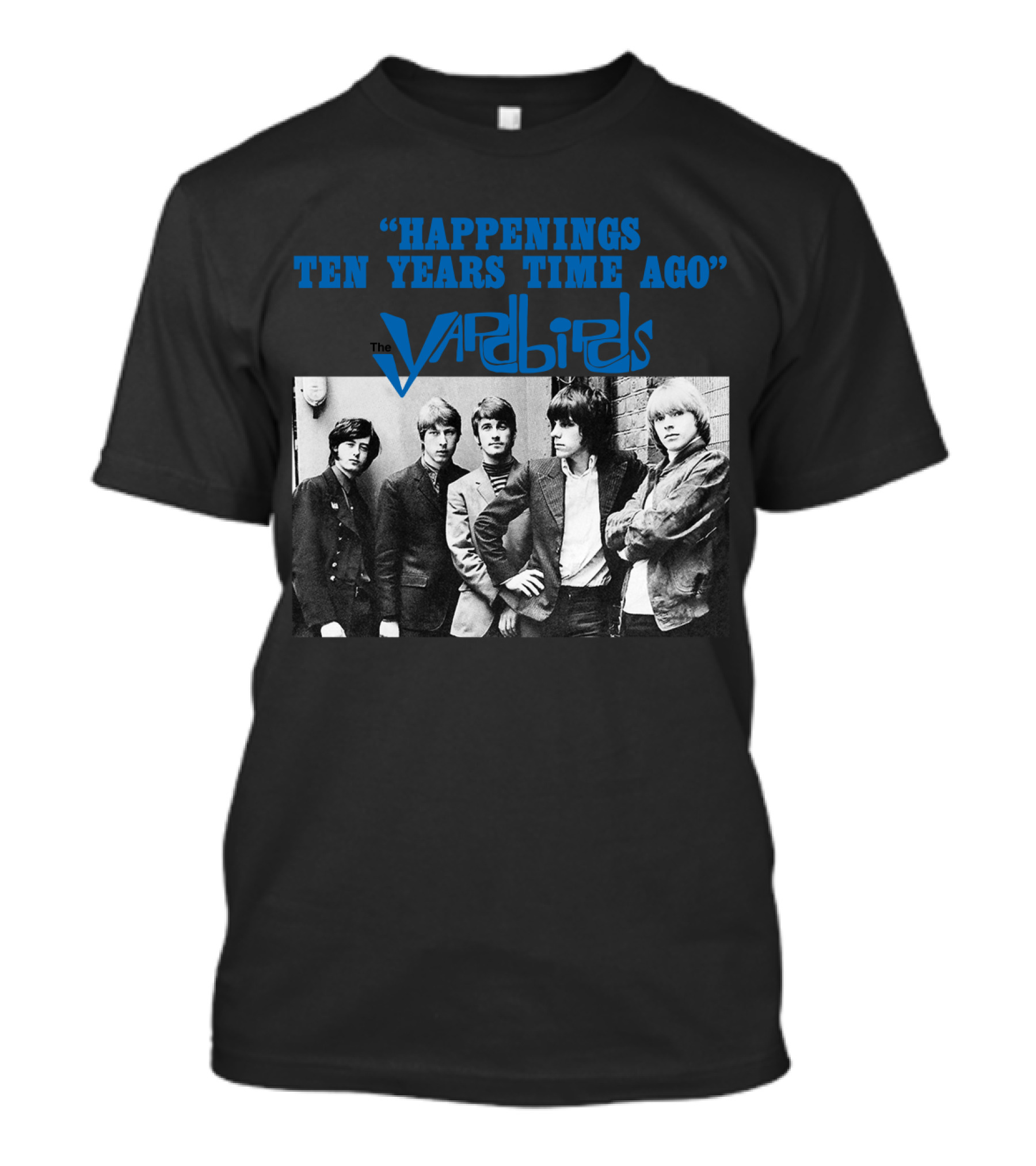 Happenings Ten Years Time Ago The Yardbirds T-Shirt