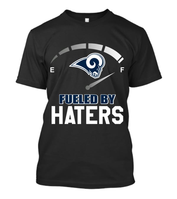 Los Angeles Rams Fueled By Haters Full Tank T-Shirt