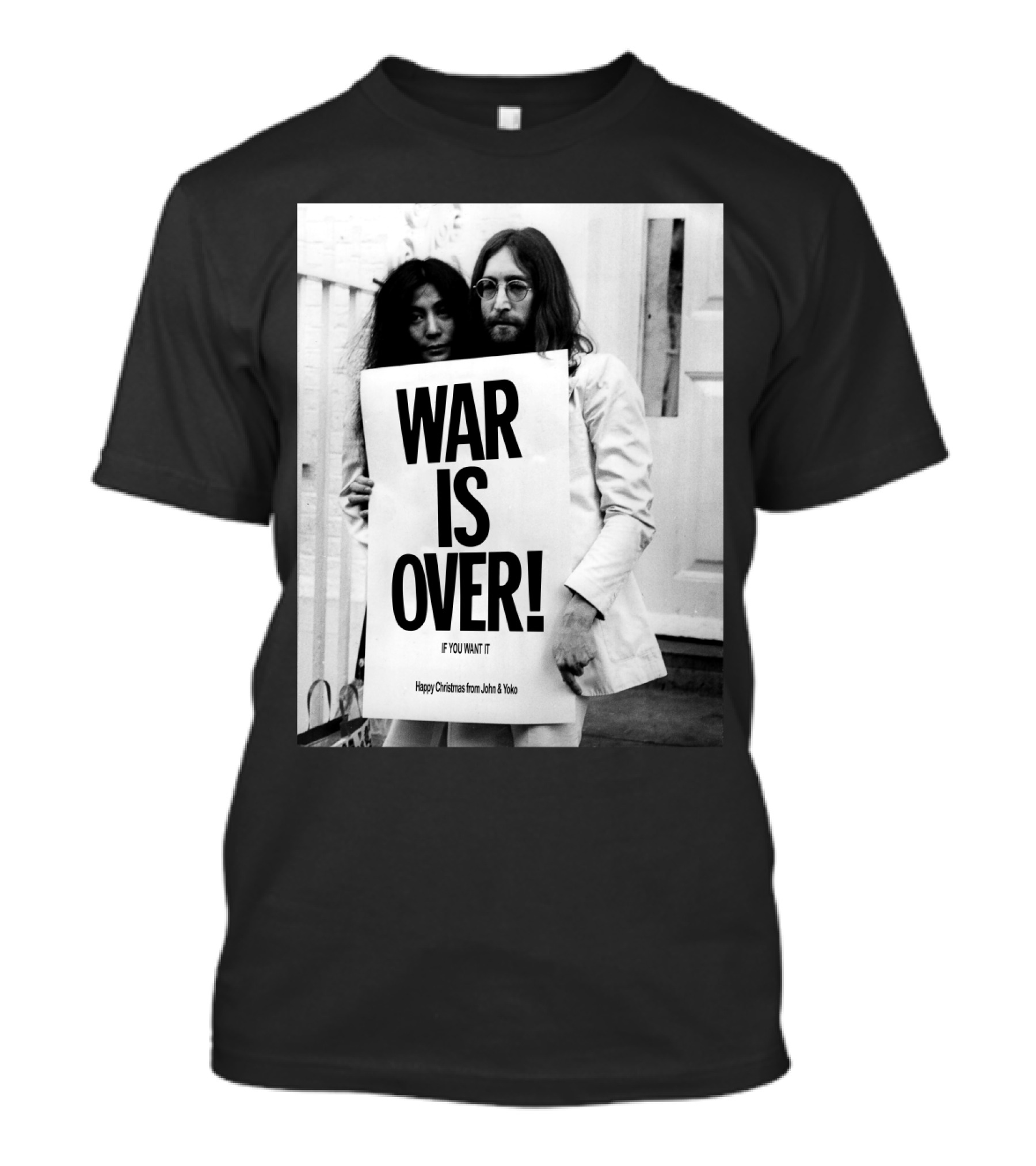 War Is Over If You Want It Happy Christmas From John & Yoko T-Shirt