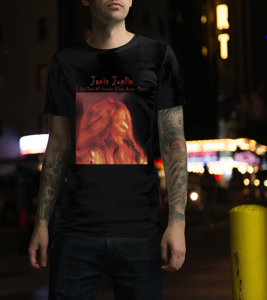 Janis Joplin I Got Dem Ol' Kozmic Blues Again Mama T-Shirt