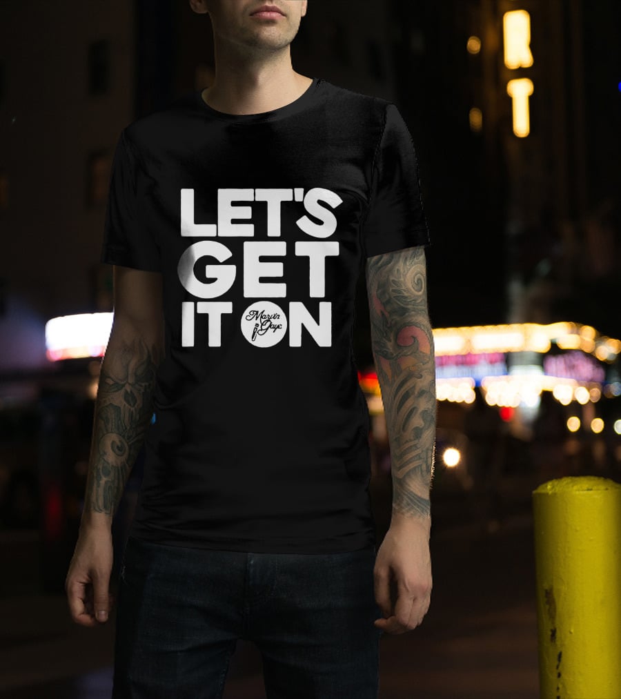 LET'S GET IT ON Marvin Gaye T-Shirt