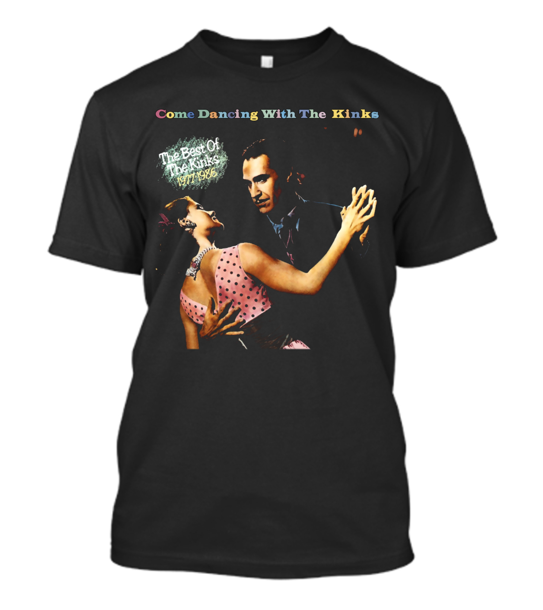 Come Dancing With The Kinks The Best Of The Kinks 1977-1986 T-Shirt