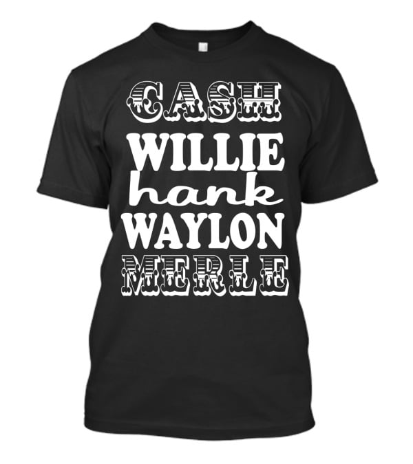 Cash Willie Hank Waylon Merle Legends T-Shirt