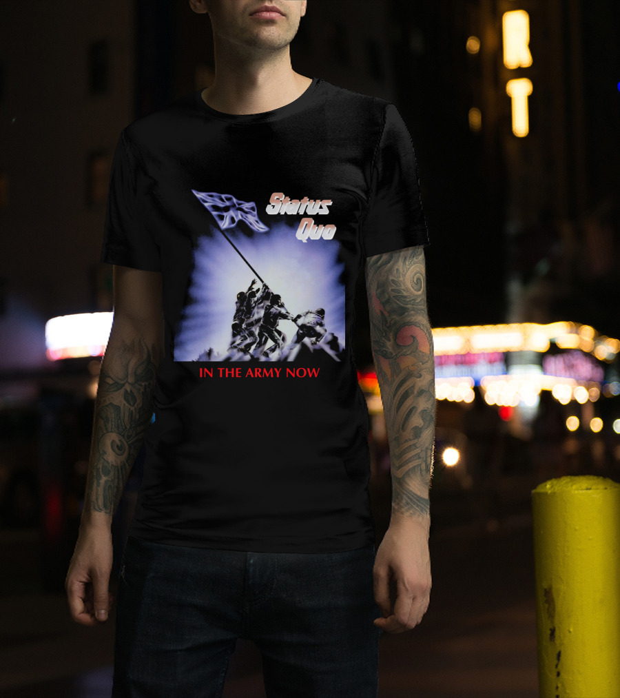 Status Quo In The Army Now Flag Raising T-Shirt