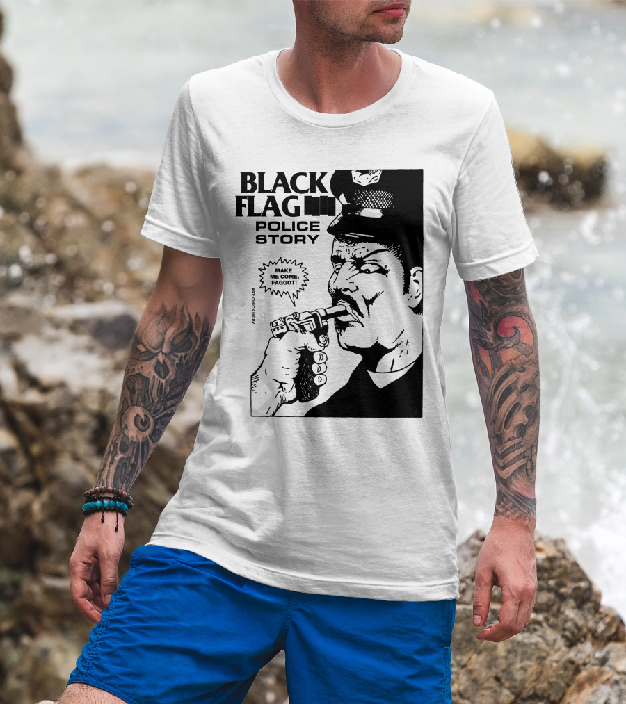 Black Flag Police Story Make Me Come T-Shirt