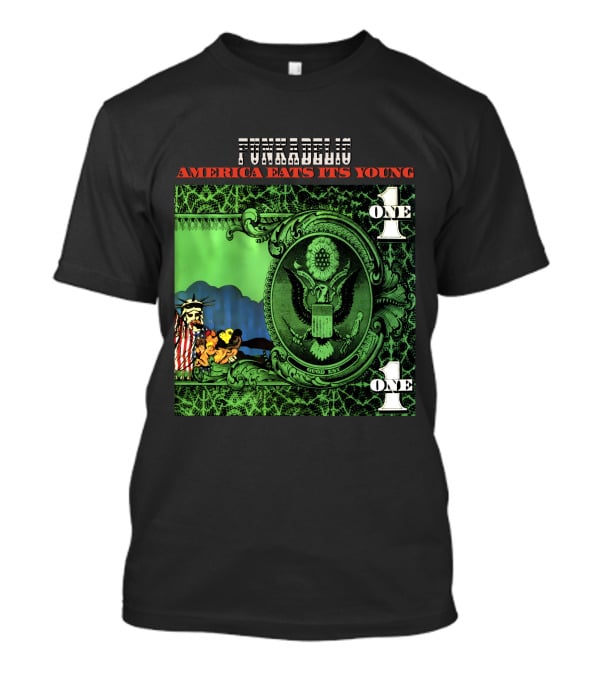 Funkadelic America Eats Its Young One Dollar Bill T-Shirt